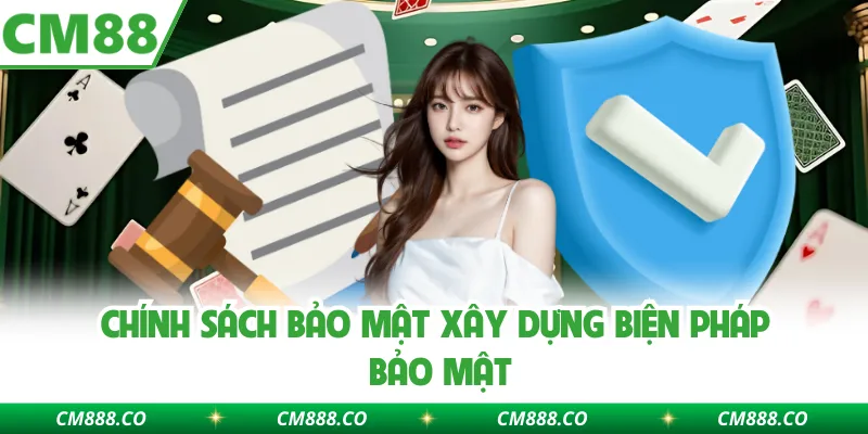 Chính sách bảo mật xây dựng biện pháp bảo mật
