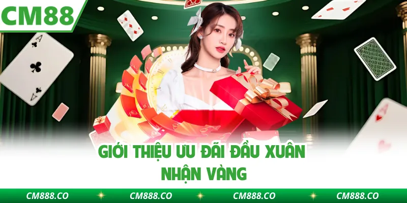 Giới thiệu ưu đãi đầu xuân nhận vàng