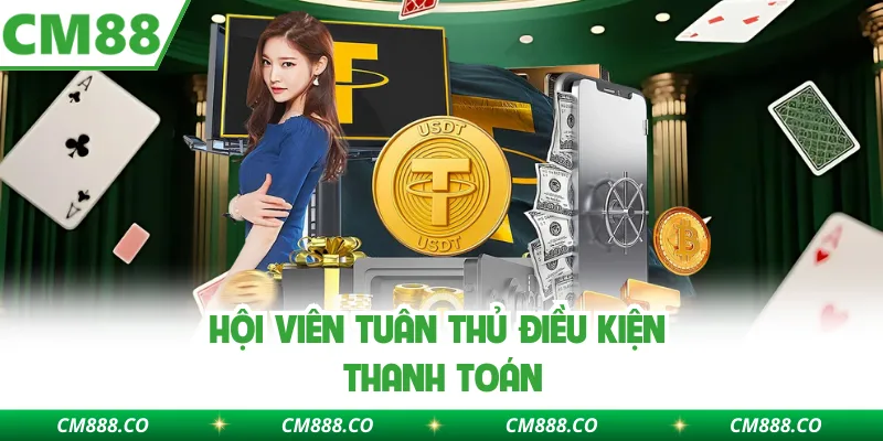 Hội viên tuân thủ điều kiện thanh toán