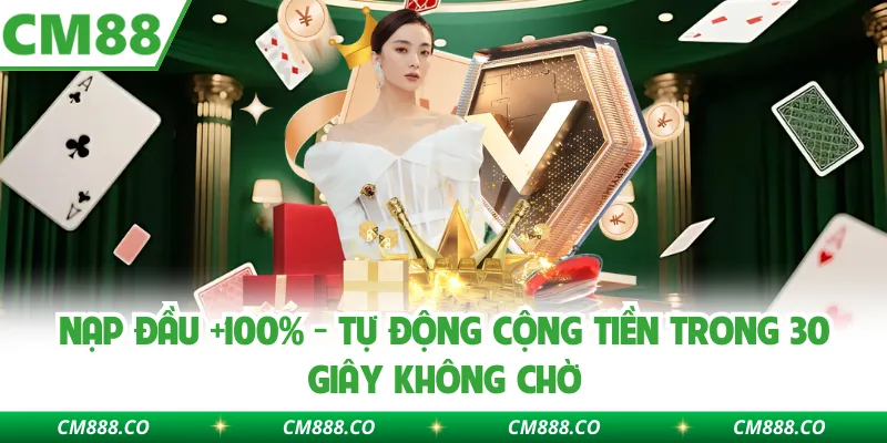 Nạp Đầu +100% - Tự Động Cộng Tiền Trong 30 Giây Không Chờ