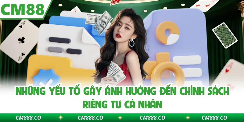 Những yếu tố gây ảnh hưởng đến chính sách riêng tư cá nhân