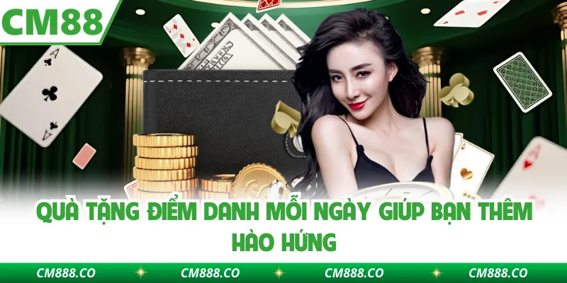 Quà tặng điểm danh mỗi ngày giúp bạn thêm hào hứng