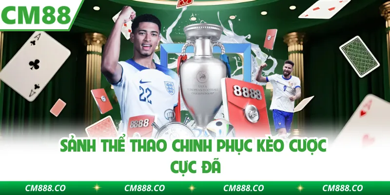 Sảnh thể thao chinh phục kèo cược cực đã